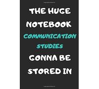 The Huge Notebook Communication Studies Gonna Be Stored In: Notebook For Studies And Acing 100 Page