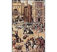 The Huguenots - Their Settlements, Churches And Industries In England And Ireland