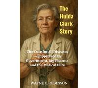 The Hulda Clark Story