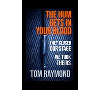 The Hum Gets In Your Blood: They Closed Our Stage. We Took Theirs.
