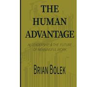 The Human Advantage: AI, Leadership & The Future of Meaningful Work