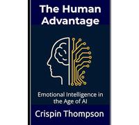 The Human Advantage: Emotional Intelligence in the Age of AI
