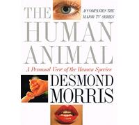 The Human Animal: A Personal View of the Human Species