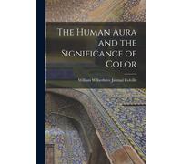 The Human Aura And The Significance Of Color