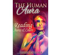 The Human Aura: Reading Auras & Colors
