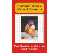 The Human Body Word Search Puzzle: Word Searches with Easy to Read Print, 6x9 inches, 110 pages, 55 Puzzles...Gifts for Quality Family Time, Relaxation, and Travel.