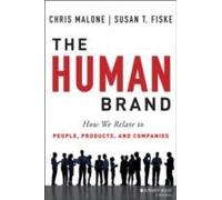 The Human Brand: How We Relate to People, Products, and Companies