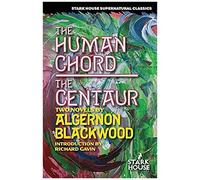 The Human Chord / The Centaur