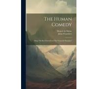 The Human Comedy: Being The Best Novels From The "Comedie Humaine