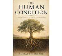 The Human Condition: Philosophical Lessons from Genesis