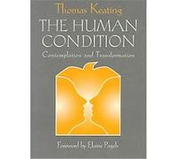 The Human Condition, Wit Lectures. Thomas Keating (Auteur)