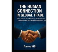 The Human Connection in Global Trade: Why Face-to-Face Meetings at International Exhibitions Are Your Most Powerful Sales Tool