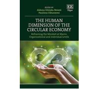 The Human Dimension Of The Circular Economy ? Reframing The Mindset At Macro, Organizational And Individual Levels
