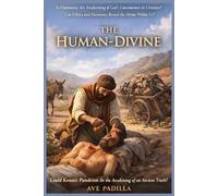 The Human-Divine: Is Humanity the Awakening of God’s Consciousness in Creation? (Part 6)