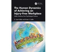 The Human Dynamics of Achieving an Injury-Free Workplace Safety Directives from Psychological Science - E. Scott Geller - CRC Press - ebook (ePub) - Livre