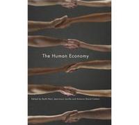 The Human Economy by Cattani & Antonio David Goldsmiths & University of London Keith Hart Jean-Louis Laville Antonio David Cattani (Auteur)