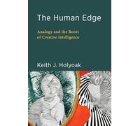 The Human Edge: Analogy and the Roots of Creative Intelligence