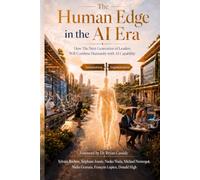 The Human Edge in the AI Era: How The Next Generation of Leaders Will Combine Humanity with AI Capability