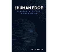 The Human Edge: Leading With The Power Of Ai