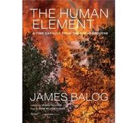 The Human Element by Anne Wilkes Tucker Anne Wilkes Tucker (Auteur)