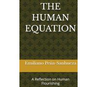 THE HUMAN EQUATION: A Reflection on Human Flourishing