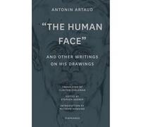 “The Human Face” and Other Writings on His Drawings Antonin Artaud (Auteur), Richard Hawkins (Introduction)