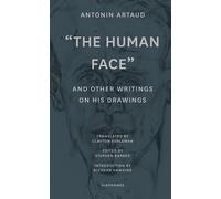“The Human Face” and Other Writings on His Drawings Edition bilingue français-anglais - Antonin Artaud - Diaphanes - broché - Monographie