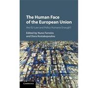 The Human Face of the European Union: Are EU Law and Policy Humane Enough? - [Version Originale] Inconnu (Auteur)