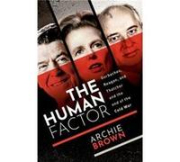 The Human Factor - Brown Archie Emeritus Professor of Politics University of Oxford - Oxford University Press - Livre en Anglais - Hardback Brown Archie Emeritus Professor of Politics University of Ox