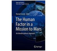 The Human Factor In A Mission To Mars : An Interdisciplinary Approach