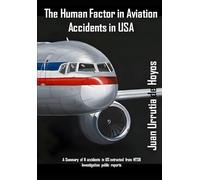 The Human Factor in Aviation Accidents in USA. Part II: A Summary of 11 accidents in US extracted from NTSB Investigation public reports