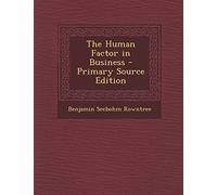 The Human Factor in Business - Primary Source Edition