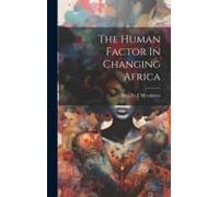 The Human Factor In Changing Africa