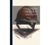 The Human Factor In Industry