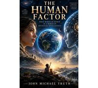 The Human Factor: Intelligence, Emotion, Belief, and the Battle for Truth
