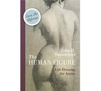 The Human Figure Dover Anatomy for Artists - John H. Vanderpoel - Echo Point Books amp Media LLC - Livre en Anglais - Hardback John H. VanderpoelJohn H. Vanderpoel (Auteur)