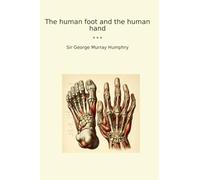 The human foot and the human hand
