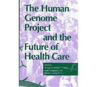 The Human Genome Project and the Future of Health Care, Medical Ethics Series