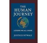 The Human Journey: Lessons We All Share: A book for every culture, every faith, every person