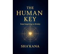 The Human Key: From forgetting to divinity