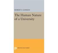 The Human Nature Of A University Robert Francis Goheen, (Auteur)