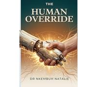 THE HUMAN OVERRIDE: Why Multilateral Development Banks Are Getting AI Wrong, and What It Will Cost the Communities They Exist to Serve