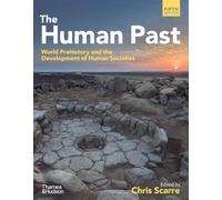 The Human Past: World Prehistory and the Development of Human Societies