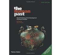 The Human Past: World Prehistory & the Development of Human Societies, College Edition