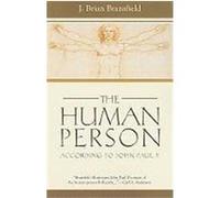 The Human Person: According to John Paul II Bransfield, J. Brian (Auteur)