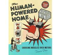 The Human-Powered Home: Choosing Muscles over Motors