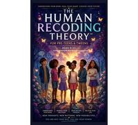 The Human Recoding Theory for Pre-Teens & Tweens - Johanna Sparrow - Blue Shoes Publishing LLC - ebook (ePub) - Livre