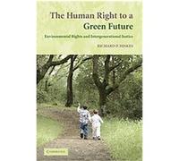 The Human Right to a Green Future Richard D. Hiskes (Auteur)
