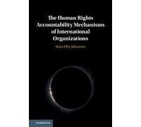 The Human Rights Accountability Mechanisms Of International Organizations