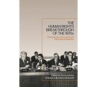 The Human Rights Breakthrough Of The 1970s: The European Community And International Relations